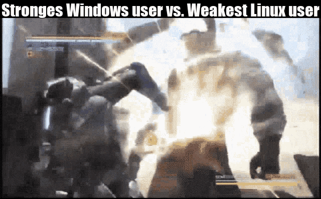 a video game with the words stronges windows user vs. weakest linux user on the bottom