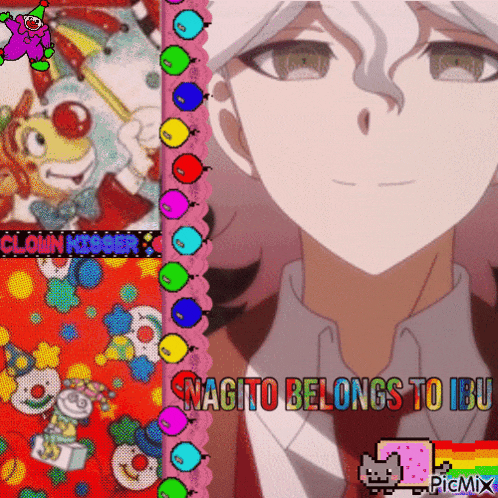 a picture of a clown with the words nagito belongs to ide on the bottom