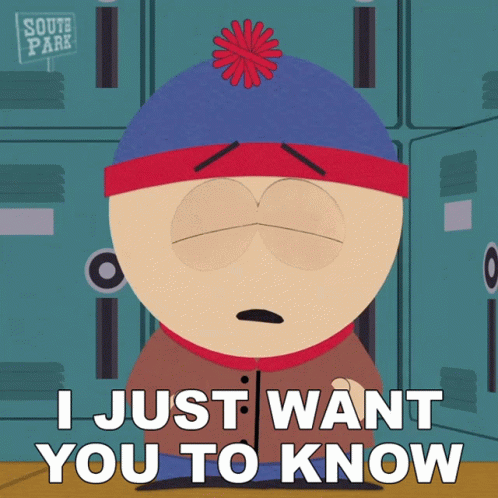 I Just Want You To Know Stan Marsh GIF - I Just Want You To Know Stan Marsh South Park GIFs