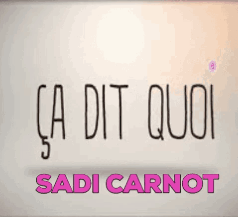 a black and white photo of a man with the name sadi carnot in pink letters