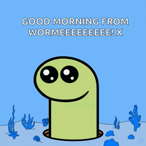 a cartoon of a worm says good morning from wormeeee ! x