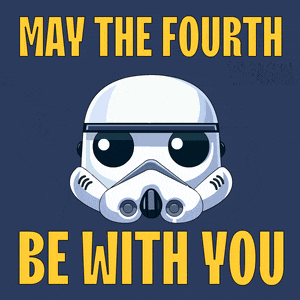 may the fourth be with you with a stormtrooper on a blue background