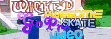 a cartoon advertisement for wicked awesome go skateboard video
