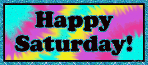 a sign that says happy saturday with a colorful background