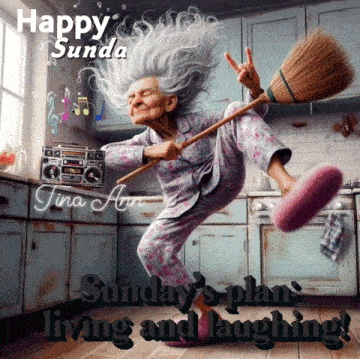 a cartoon of an elderly woman holding a broom with the words happy sunda sunday 's plan living and laughing below