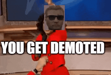 a man in sunglasses is dancing on a stage with the words `` you get demoted '' written above him .