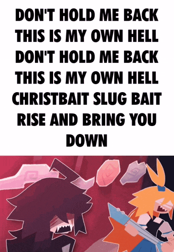 a poster that says ' don t hold me back this is my own hell '