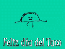 Feliz Día Del Taco GIF - Feliz Dia Del Taco GIFs
