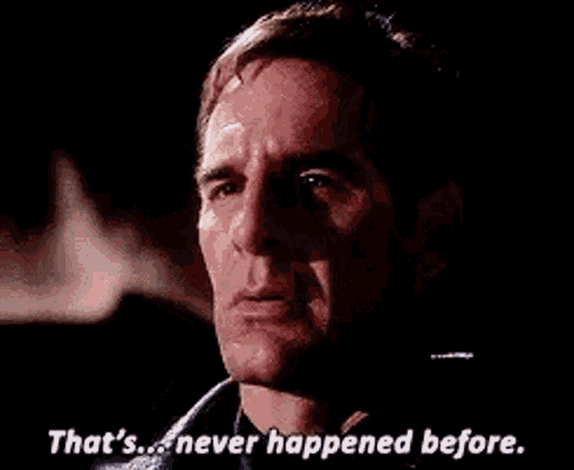 a man is crying in the dark and saying `` that 's ... never happened before . ''