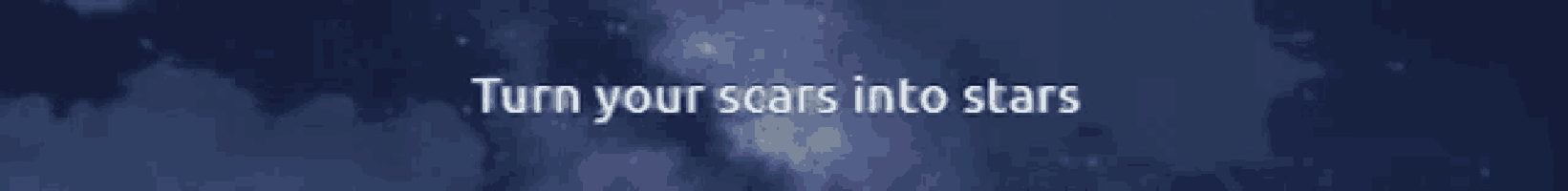 a blue background with the words turn your scars into stars on it