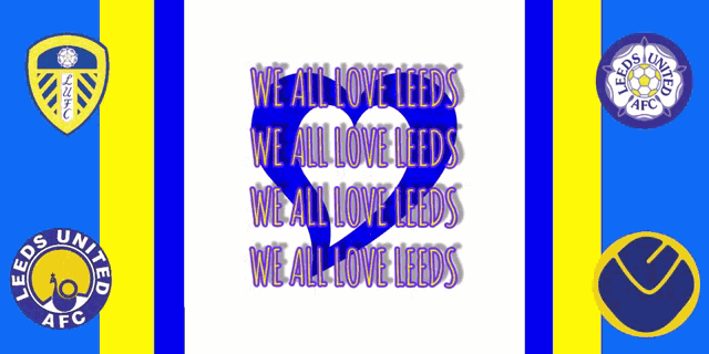 Leeds We All Love Leeds GIF - Leeds We All Love Leeds Leeds United GIFs