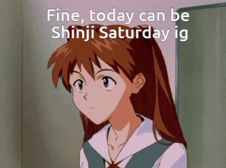 a cartoon of a girl with the words fine today can be shinji saturday ig