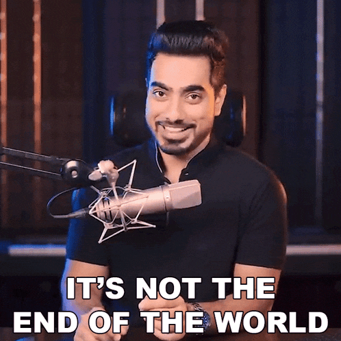 It'S Not The End Of The World Unmesh Dinda GIF - It'S Not The End Of The World Unmesh Dinda Piximperfect GIFs
