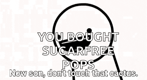 a black and white drawing of a face with the words you bought sugarfree pops you 're dead to me