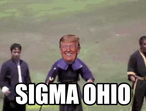 a picture of donald trump with the words sigma ohio on the bottom
