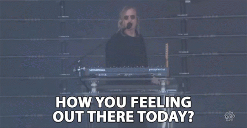 How Are You How You Feeling GIF - How Are You How You Feeling Rufus Du Sol GIFs