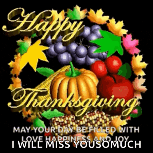 happy thanksgiving may your day be filled with love , happiness and joy .