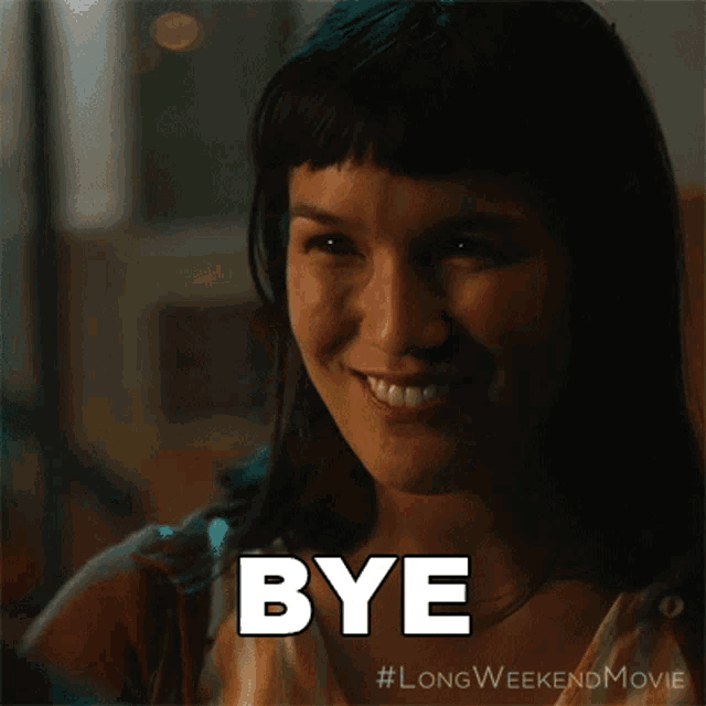 a woman is smiling and says bye in a long weekend movie advertisement