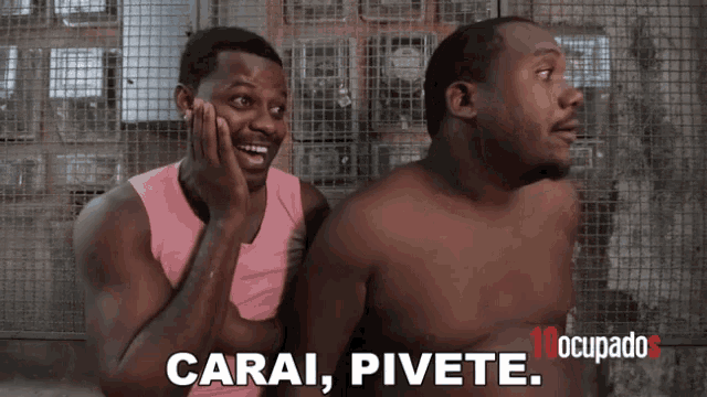 two shirtless men sitting next to each other with the words " carai pivete " written on the bottom