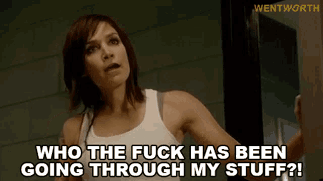 Who The Fuck Has Been Going Through My Stuff Franky Doyle GIF - Who The Fuck Has Been Going Through My Stuff Franky Doyle Wentworth GIFs