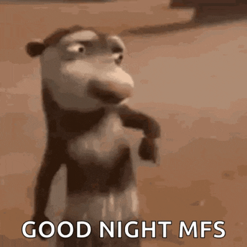 a cartoon monkey is standing on its hind legs and says good night mfs .