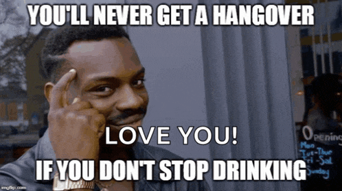 a man holds his finger to his forehead and says you 'll never get a hangover
