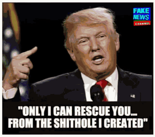donald trump is giving a speech and says " only i can rescue you from the shithole i created " .