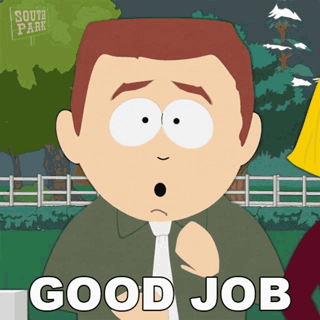 a south park character says " good job " in a cartoon