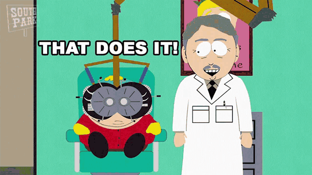 a south park cartoon shows a man in a chair with a machine on his head and the words that does it