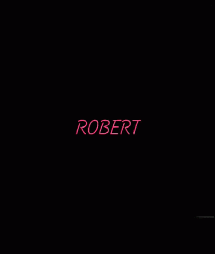 Name Of Robert I Love Robert GIF - Name Of Robert Robert I Love Robert GIFs