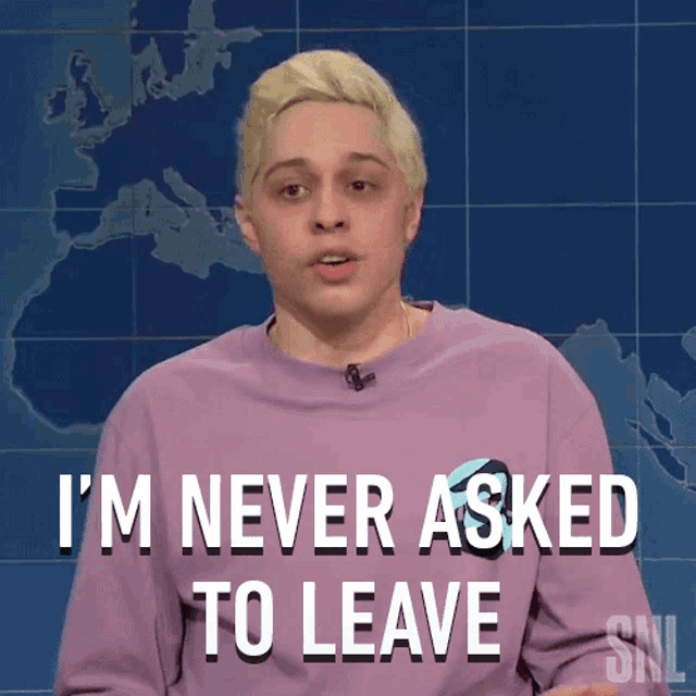 Im Never Asked To Leave Saturday Night Live GIF - Im Never Asked To Leave Saturday Night Live Weekend Update GIFs