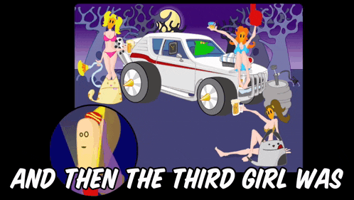 a cartoon of a car with the words and then the third girl was on the bottom