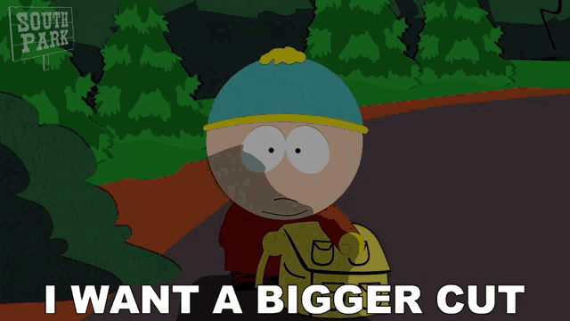a cartoon character with a backpack and the words " i want a bigger cut "