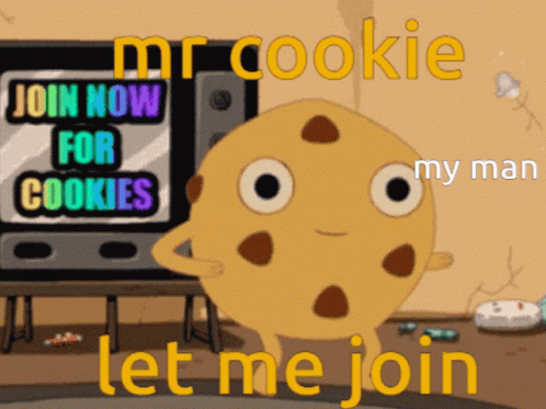Mr Cookie Join For Cookie GIF - Mr Cookie Join For Cookie Let Me Join GIFs