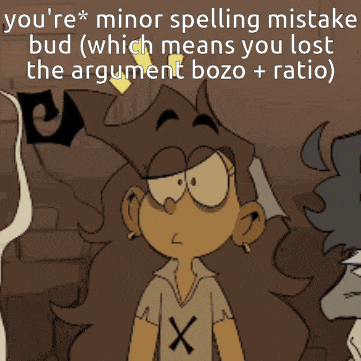 a cartoon of a girl with the words you 're minor spelling mistake bud
