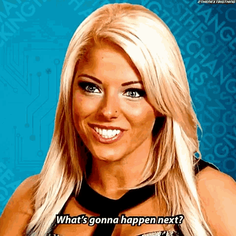 a woman with blonde hair is smiling and says what 's gonna happen next