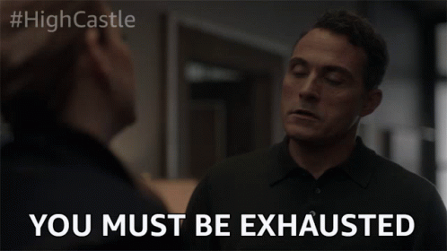 You Must Be Exhausted Tired GIF - You Must Be Exhausted Exhausted Tired GIFs