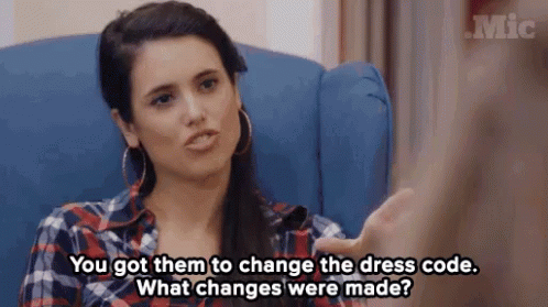 You Got Them To Change The Dress Code. GIF - Dress Code What Changes Were Made Change The Dress Code GIFs