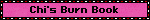 a pink sign that says chi 's burn book with a kiss on it