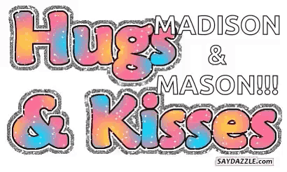 a graphic that says hugs madison and mason !!!