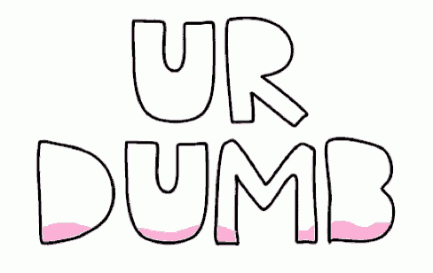 a pink and black drawing of the words ur dumb on a white background .