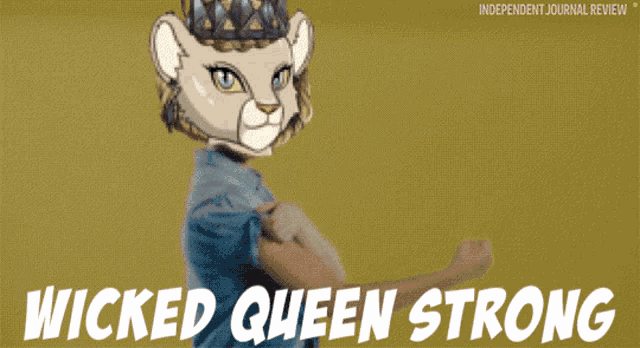 a woman with a lion head flexing her muscles and the words wicked queen strong