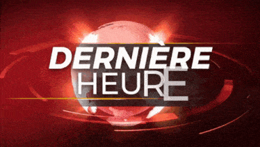 a red background with a globe and the words " derniere heure "