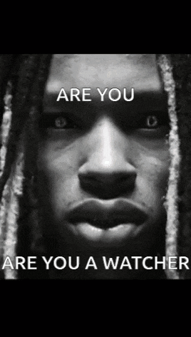 a black and white photo of a man with dreadlocks and the words are you a watcher .