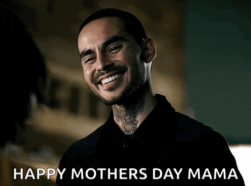 a man is smiling with the words happy mothers day mama on the bottom