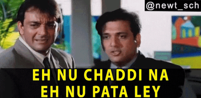 two men in suits are standing next to each other with the caption eh nu chadd na eh nu pata ley