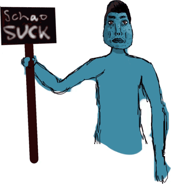 a drawing of a person holding a sign that says " schao suck "