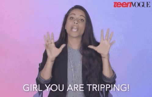 a woman says girl you are tripping in front of a teen vogue ad