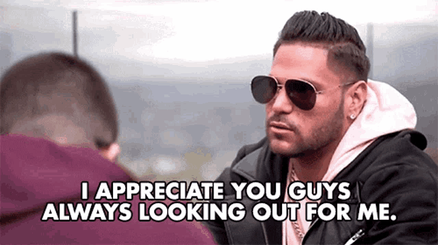 a man wearing sunglasses says i appreciate you guys always looking out for me .