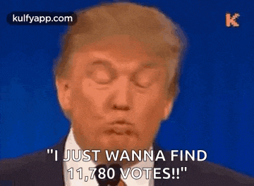 donald trump is giving a speech and says `` i just wanna find 11,780 votes !! ''
